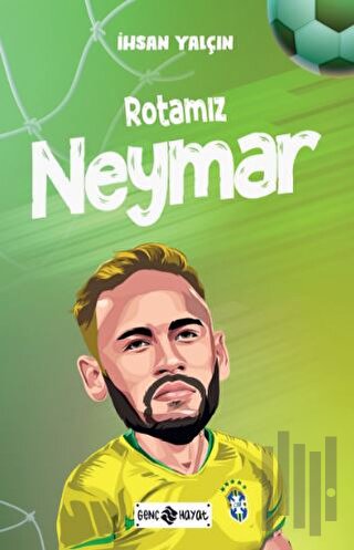 Rotamız Neymar | Kitap Ambarı