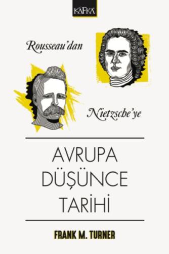 Rousseau'dan Nietzsche'ye Avrupa Düşünce Tarihi | Kitap Ambarı