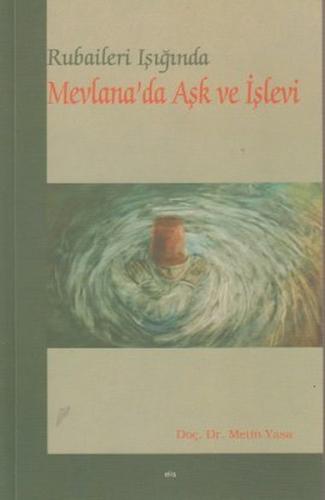 Rubaileri Işığında Mevlana'da Aşk ve İşlevi | Kitap Ambarı