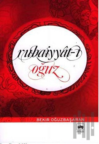 Rubaiyyat-ı Oğuz | Kitap Ambarı