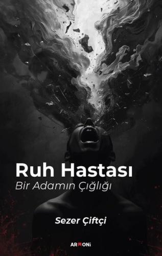 Ruh Hastası - Bir Adamın Çığlığı | Kitap Ambarı