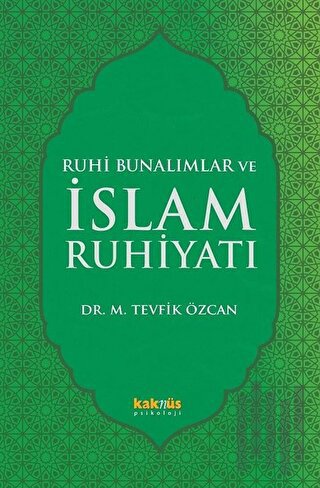 Ruhi Bunalımlar ve İslam Ruhiyatı | Kitap Ambarı