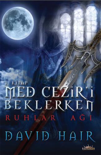 Med Cezir'i Beklerken - 1 Ruhlar Ağı