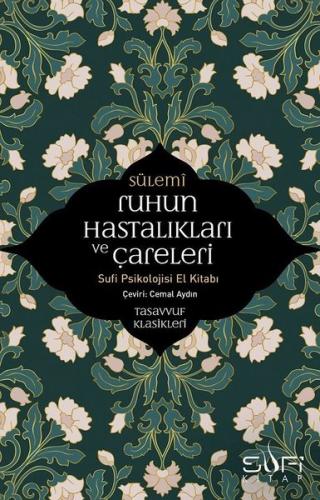 Ruhun Hastalıkları ve Çareleri-Sufi Psikolojisi El Kitabı | Kitap Amba