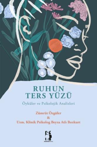 Ruhun Ters Yüzü - Öyküler ve Psikolojik Analizleri