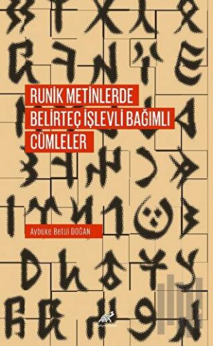 Runik Metinlerde Belirteç İşlevli Bağımlı Cümleler