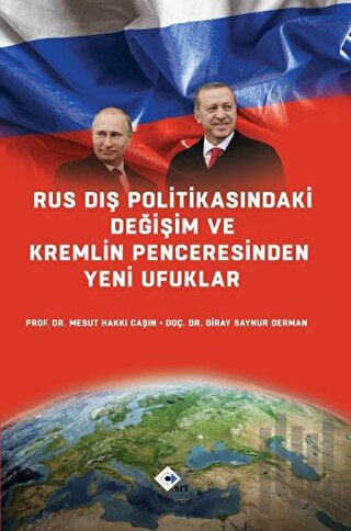 Rus Dış Politikasındaki Değişim ve Kremlin Penceresinden Yeni Ufuklar 