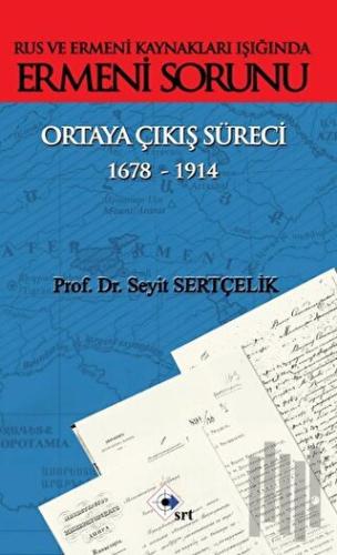 Rus ve Ermeni Kaynakları Işığında Ermeni Sorunu Ortaya Çıkış Süreci 16