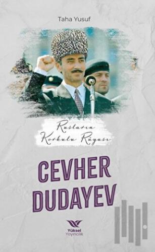 Rusların Korkulu Rüyası Cevher Dudayev