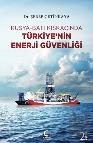 Rusya-Batı Kıskacında Türkiye’nin Enerji Güvenliği