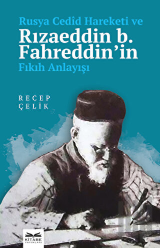 Rusya Cedid Hareketi ve Rızaeddin b. Fahreddin’in Fıkıh Anlayışı | Kit