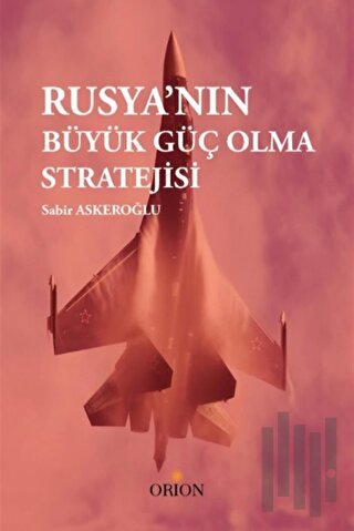 Rusya'nın Büyük Güç Olma Stratejisi