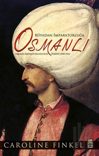 Rüyadan İmparatorluğa Osmanlı | Kitap Ambarı