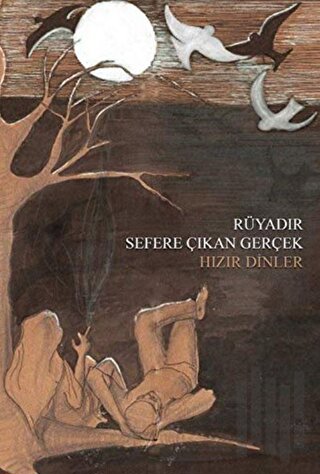 Rüyadır Sefere Çıkan Gerçek