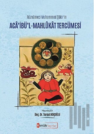 Rüznameci Muhammed Şakir'in Aca’ibü’l-Mahlükat Tercümesi