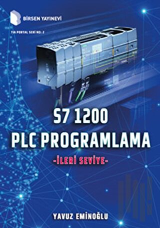 S7 1200 PLC Programlama - İleri Seviye (Ciltli)
