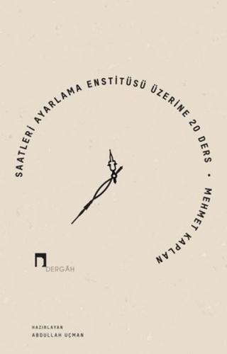 Saatleri Ayarlama Enstitüsü Üzerine 20 Ders | Kitap Ambarı