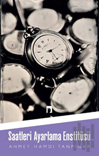 Saatleri Ayarlama Enstitüsü | Kitap Ambarı
