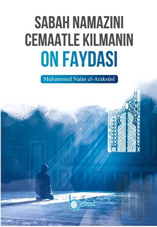 Sabah Namazını Cemaatle Kılmanın On Faydası