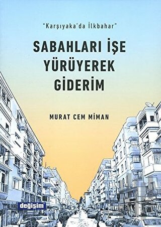 Sabahları İşe Yürüyerek Giderim | Kitap Ambarı