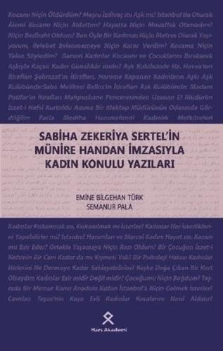 Sabiha Zekeriya Sertel'in Münire Handan İmzasıyla Kadın Konulu Yazılar