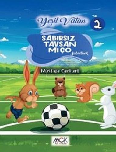 Sabırsız Tavşan Miço - Sabretmek - Yeşil Vatan Serisi 2