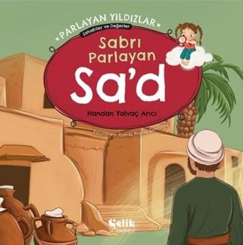 Sabrı Parlayan Sa'd - Parlayan Yıldızlar Sahabiler ve Değerler