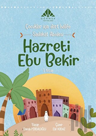 Sadakat Abidesi Hazreti Ebu Bekir (1. Kitap) | Kitap Ambarı