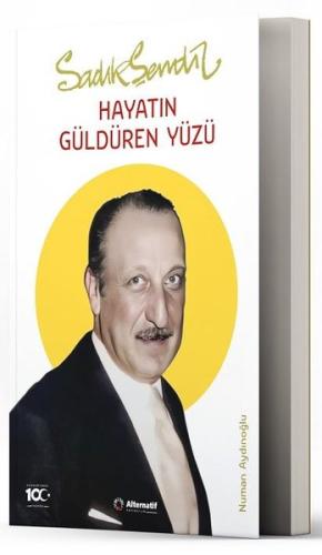 Sadık Şendil - Hayatın Güldüren Yüzü | Kitap Ambarı
