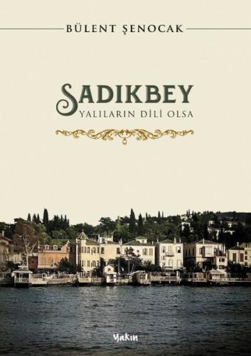 Sadıkbey - Yalıların Dili Olsa