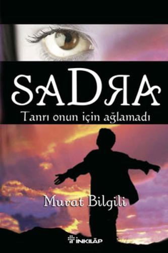 Sadra - Tanrı Onun İçin Ağlamadı