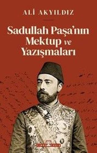 Sadullah Paşa'nın Mektup ve Yazışmaları