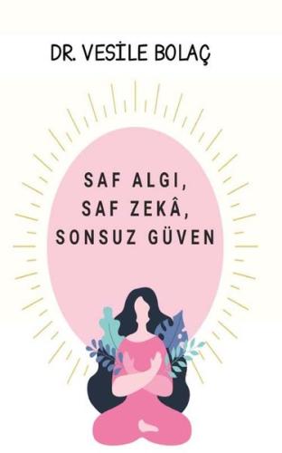 Saf Algı, Saf Zekâ, Sonsuz Güven | Kitap Ambarı