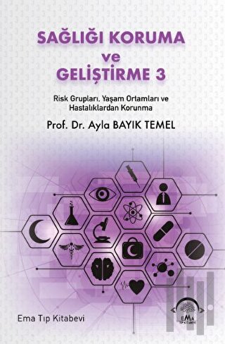 Sağlığı Koruma ve Geliştirme 3 Risk Grupları, Yaşam Ortamları ve Hastalıklardan Korunma