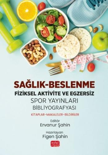 Sağlık - Beslenme Fiziksel Aktivite ve Egzersiz: Spor Yayınları Bibliy