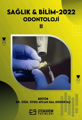 Sağlık & Bilim 2022: Odontoloji-II (Ciltli)
