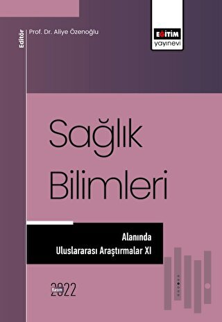 Sağlık Bilimleri Alanında Araştırmalar XI