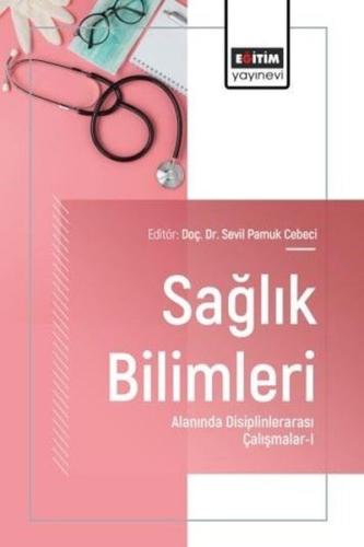Sağlık Bilimleri Alanında Disiplinlerarası Çalışmalar 1