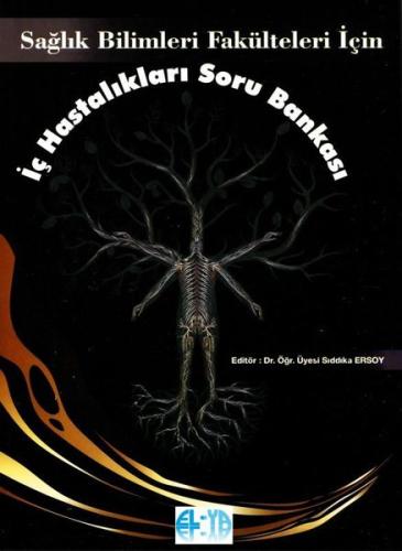 Sağlık Bilimleri Fakülteleri İçin İç Hastalıkları Soru Bankası