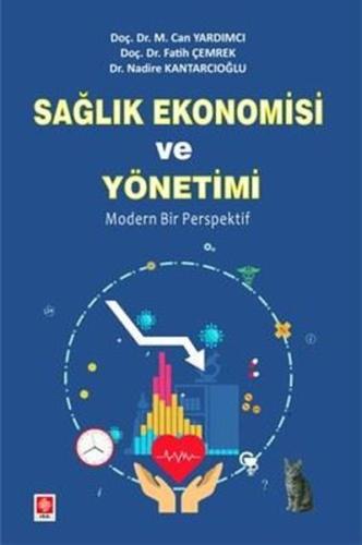 Sağlık Ekonomisi ve Yönetimi - Modern Bir Perspektif