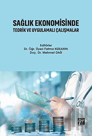Sağlık Ekonomisinde Teorik ve Uygulamalı Çalışmalar