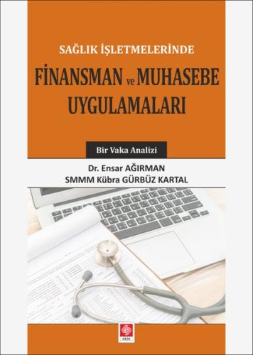 Sağlık İşletmelerinde Finansman ve Muhasebe Uygulamaları | Kitap Ambar