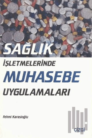 Sağlık İşletmelerinde Muhasebe Uygulamaları