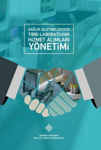 Sağlık İşletmelerinde Tıbbi Laboratuvar Hizmet Alımları Yönetimi