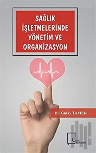 Sağlık İşletmelerinde Yönetim ve Organizasyon
