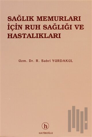 Sağlık Memurları İçin Ruh Sağlığı ve Hastalıkları