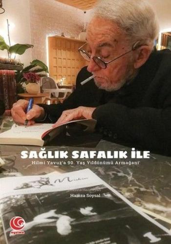 Sağlık Safalık İle Hilmi Yavuz'a 90.Yaş Yıldönümü Armağanı | Kitap Amb