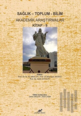 Sağlık - Toplum - Bilim Akademik Araştırmalar Kitap - 9