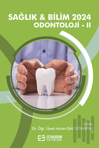 Sağlık ve Bilim 2024: Odontoloji-II