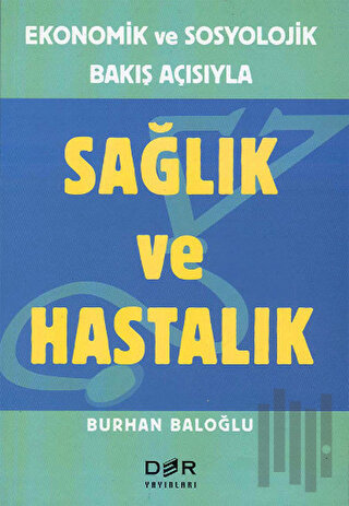 Sağlık ve Hastalık Ekonomik ve Sosyolojik Bakış Açısıyla